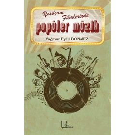 Yeşilçam Filmlerinde Popüler Müzik - Yağmur Eylül Dönmez