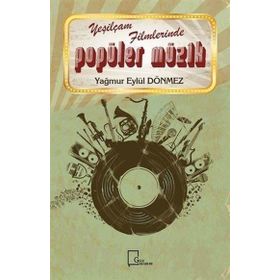 Yeşilçam Filmlerinde Popüler Müzik - Yağmur Eylül Dönmez