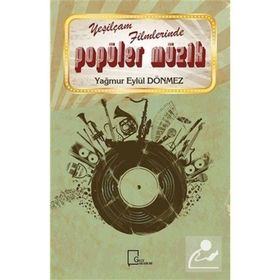 Yeşilçam Filmlerinde Popüler Müzik - Yağmur Eylül Dönmez