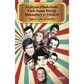 Yeşilçam Filmlerinde Türk Sanat Müziği Makamları ve Etkileri - Yağmur Eylül Dönmez
