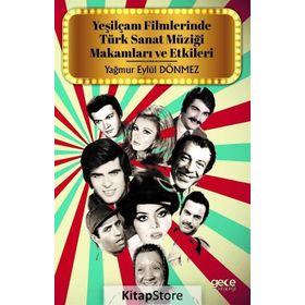 Yeşilçam Filmlerinde Türk Sanat Müziği Makamları ve Etkileri - Yağmur Eylül Dönmez