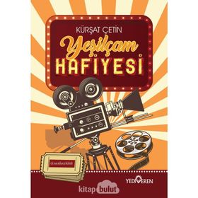 Yeşilçam Hafiyesi - Kürşat Çetin - Yediveren Yayınları