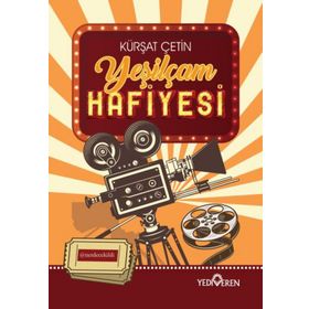 Yeşilçam Hafiyesi - Kürşat Çetin - Yediveren Yayınları