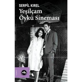 YEŞİLÇAM ÖYKÜ SİNEMASI - SERPIL KIREL