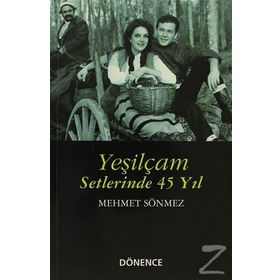 Yeşilçam Setlerinde 45 Yıl - Mehmet Sönmez