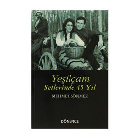 Yeşilçam Setlerinde 45 Yıl - Mehmet Sönmez
