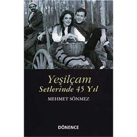 Yeşilçam Setlerinde 45 Yıl - Mehmet Sönmez
