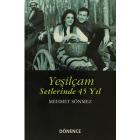 Yeşilçam Setlerinde 45 Yıl - Mehmet Sönmez