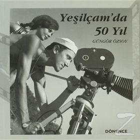 YEŞİLÇAM´DA 50 YIL - GÜNGÖR ÖZSOY