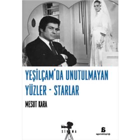 YEŞILÇAM'DA UNUTULMAYAN YÜZLER STARLAR - MESUT KARA