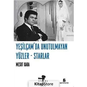 YEŞILÇAM'DA UNUTULMAYAN YÜZLER STARLAR - MESUT KARA