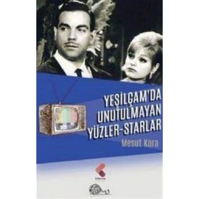 YEŞILÇAM'DA UNUTULMAYAN YÜZLER STARLAR - MESUT KARA