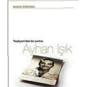 YEŞİLÇAM´DAN BIR PORTRE AYHAN IŞIK - NIGAR PÖSTEKİ