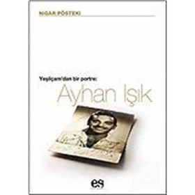 YEŞİLÇAM´DAN BIR PORTRE AYHAN IŞIK - NIGAR PÖSTEKİ
