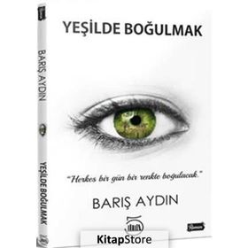 Yeşilde Boğulmak - Barış Aydın