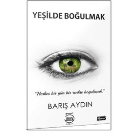 Yeşilde Boğulmak - Barış Aydın