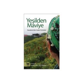 Yeşilden Maviye Karadeniz'den Kadın Portreleri - Nika Yayınevi
