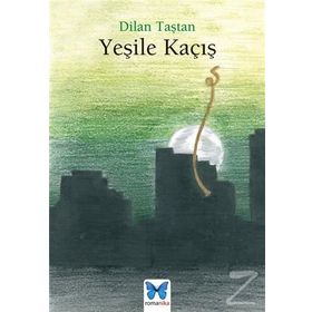 Yeşile Kaçış - Dilan Taştan