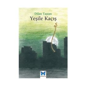 Yeşile Kaçış - Dilan Taştan