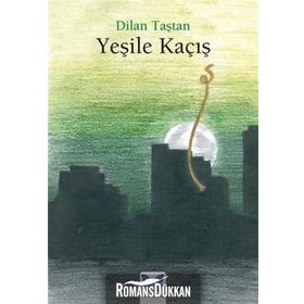 Yeşile Kaçış - Dilan Taştan