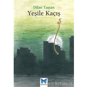 Yeşile Kaçış - Dilan Taştan