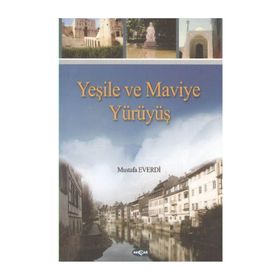 Yeşile ve Maviye Yürüyüş - Mustafa Everdi