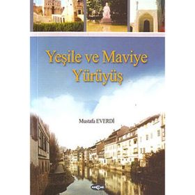 Yeşile ve Maviye Yürüyüş - Mustafa Everdi