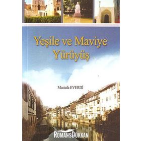 Yeşile ve Maviye Yürüyüş - Mustafa Everdi