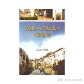 Yeşile ve Maviye Yürüyüş - Mustafa Everdi