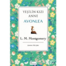 Yeşilin Kızı Anne 3 - Avonlea - L. M. Montgomery