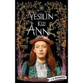Yeşilin Kızı Anne 3 - Avonlea - L. M. Montgomery