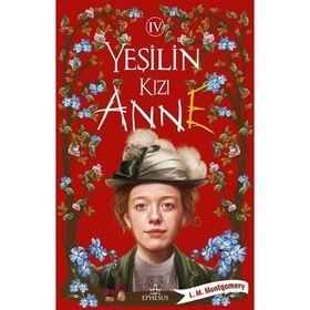 Yeşilin Kızı Anne 4 - L. M. Montgomery