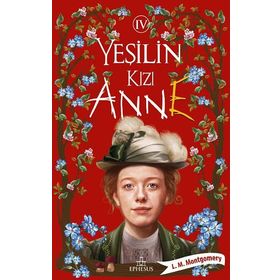 Yeşilin Kızı Anne 4 - L. M. Montgomery