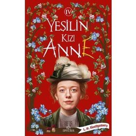 Yeşilin Kızı Anne 4 - L. M. Montgomery