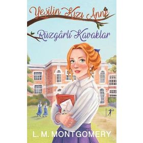 Yeşilin Kızı Anne 4 - Rüzgarlı Kavaklar Ciltli - L. M. Montgomery