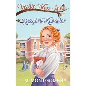 Yeşilin Kızı Anne 4 - Rüzgarlı Kavaklar Ciltli - L. M. Montgomery