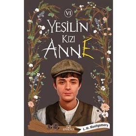 Yeşilin Kızı Anne 6 - L. M. Montgomery