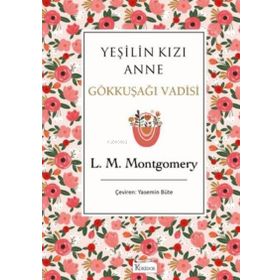 Yeşilin Kızı Anne 7 - Gökkuşağı Vadisi - Bez Ciltli - Lucy Maud Montgomery