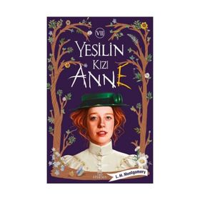 Yeşilin Kızı Anne 7 - L. M. Montgomery