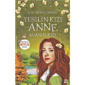 Yeşilin Kızı Anne-Adanın Kızı-Lucy Maud Montgomery