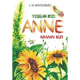Yeşilin Kızı Anne-Adanın Kızı-Lucy Maud Montgomery