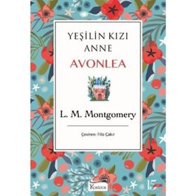 Yeşilin Kızı Anne - Avonlea - L. M. Montgomery