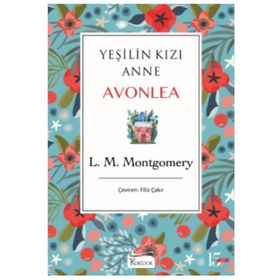Yeşilin Kızı Anne - Avonlea - L. M. Montgomery