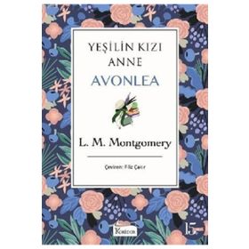 Yeşilin Kızı Anne - Avonlea - L. M. Montgomery