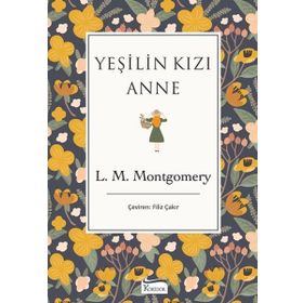 Yeşilin Kızı Anne - Bez Ciltli Kitap - L. M. Montgomery - Koridor Yayınları
