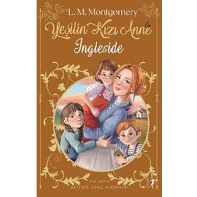 Yeşilin Kızı Anne: Ingleside - Lucy Maud Montgomery