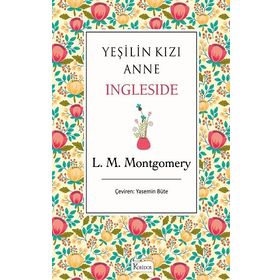 Yeşilin Kızı Anne: Ingleside - Lucy Maud Montgomery