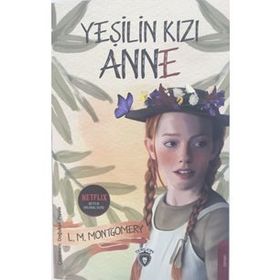 Yeşilin Kızı Anne - L. M. Montgomery