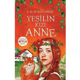 Yeşilin Kızı Anne - L. M. Montgomery