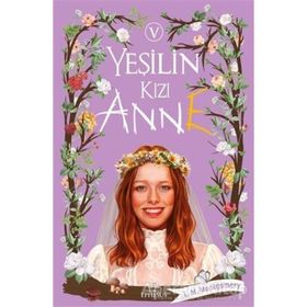 Yeşilin Kızı Anne - Lucy Maud Montgomery